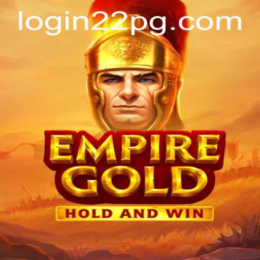Explore the Engaging World of EmpireGold and Discover the Exciting 22pg PH Login