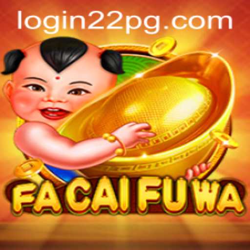 Exploring the Enchanting World of FaCaiFuWa and 22pg PH Login